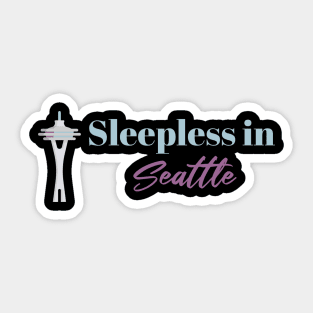 Sleepless in Seattle Sticker